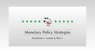 Economics ✮ Lesson 8, Part 3 ✮ Monetary Policy Strategies