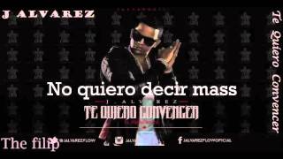 J Alvarez - Te Quiero Convencer (Letra) (Liryc 2016)