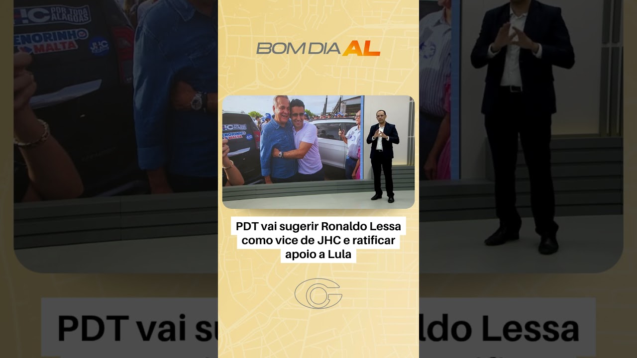 PDT vai sugerir Ronaldo Lessa como vice de JHC e ratificar apoio a Lula