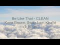 Be Like That by Kane Brown, Swae Lee, Khalid -CLEAN- [1 Hour] (Lyrics)