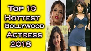 List of Top 10 hottest Bollywood Actress 2018.