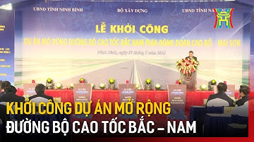 Khởi công dự án mở rộng đường bộ cao tốc Bắc Nam phía Đông đoạn Cao Bồ - Mai Sơn | Tin tức