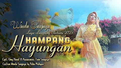 Lagu lampung terbaru HAMPANG HAYUNGAN,kisahnyata KaryaUmyHanif, Vkl.WindaSanjaya, Arr. Tamsanjaya