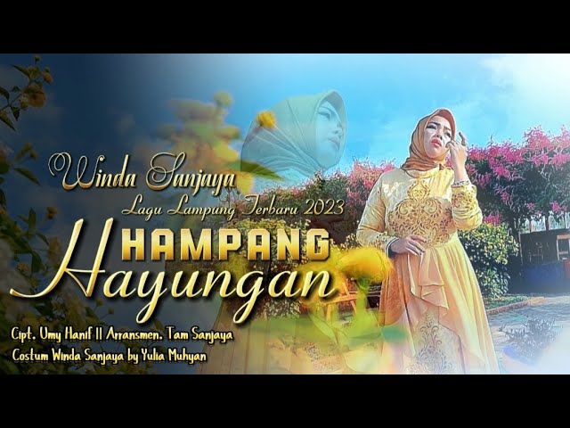 Lagu lampung terbaru HAMPANG HAYUNGAN,kisahnyata KaryaUmyHanif, Vkl.WindaSanjaya, Arr. Tamsanjaya class=