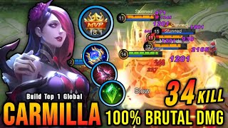 34 Kills!! 100% Brutal DMG Build Carmilla One Shot Combo!! - Build Top 1 Global Carmilla ~ MLBB