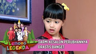 Darmi Kesalon Perubahannya Drastis Banget - Lenong Legenda (30/10)