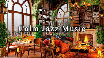 Calm Jazz Music at Cozy Coffee Shop Ambience☕Relaxing Jazz Instrumental Music for Work, Study, Relax