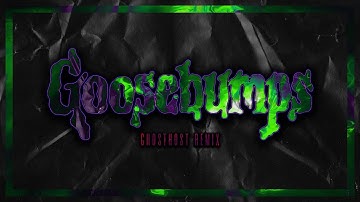 Goosebumps (GhostHost Remix) - Official Music Video