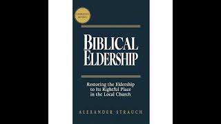 Biblical Eldership: Restoring the Eldership to Its Rightful Place in the Local Church – Chapter 2...