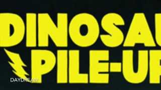 Video thumbnail of "Dinosaur Pile-Up - Daydream"