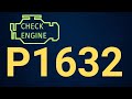 P1632 Code: Theft Deterrent Fuel Disable Signal – Symptoms & Fix