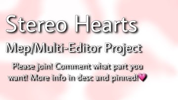 Stereo hearts MEP *Multi-Editor Project!* [CLOSED]