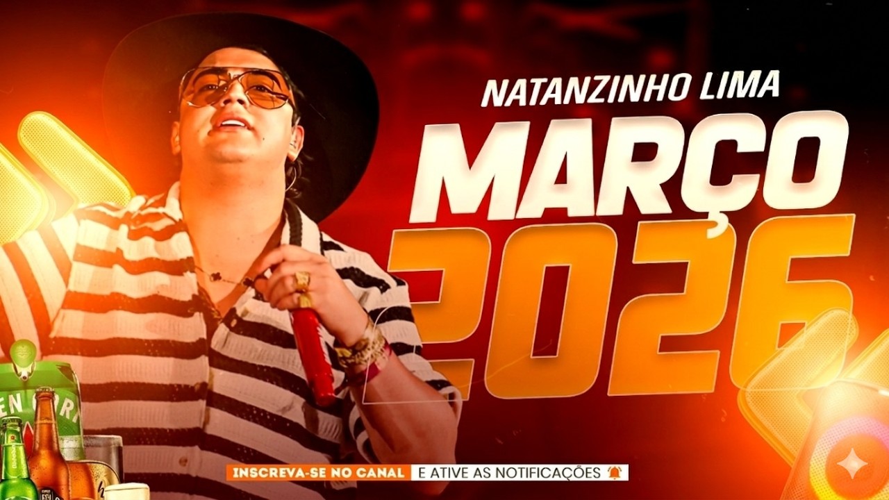 NATANZINHO LIMA MARÇO 2026