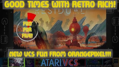 Atari VCS - Residual! - Fun For Five! Good Times With Retro Rich Ep. 295