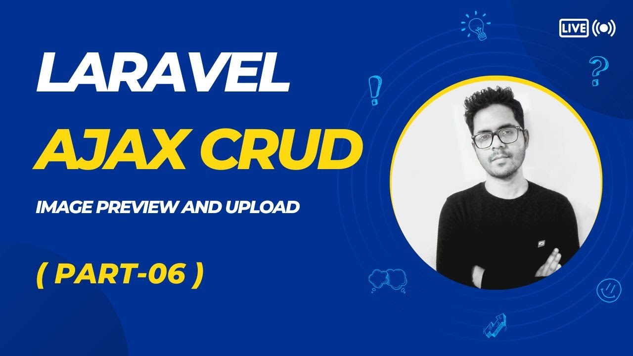 Laravel Ajax CRUD with jQuery: Image Preview and Upload (Part-06) by SR ...