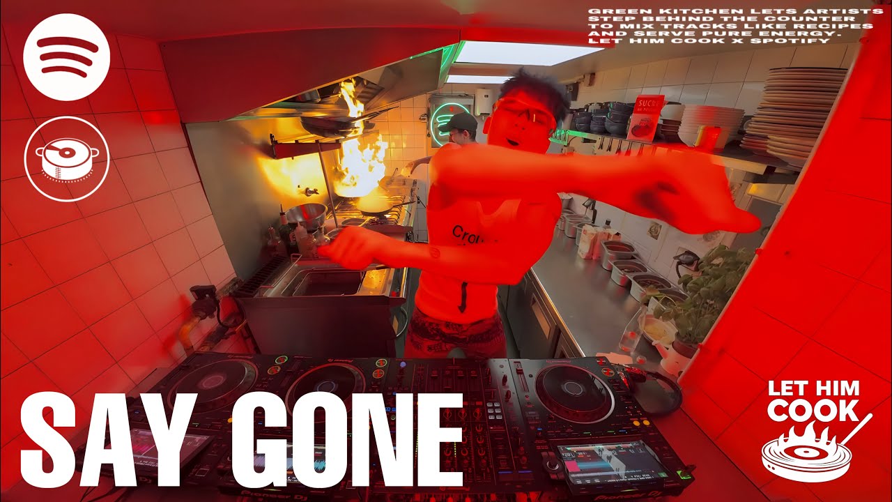 SAY GONE | LET HIM COOK radio X Spotify - Music Day Menu
