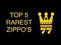 TOP 5 Rarest Zippo's