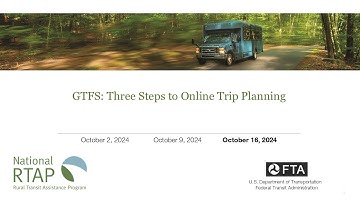 National RTAP Workshop: GTFS: Three Steps to Trip Planning - Session 3