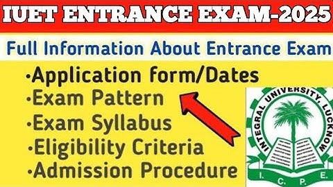 Integral University Entrance Exam||IUET 2025|| EXAM SYLLABUS|| EXAM PATTERN||ADMISSION PROCESS||
