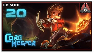 CohhCarnage Plays Core Keeper (Early Access) - Episode 20