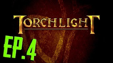 Torchlight Playthrough - Part 4 - TOUCHED BY DARKNESS