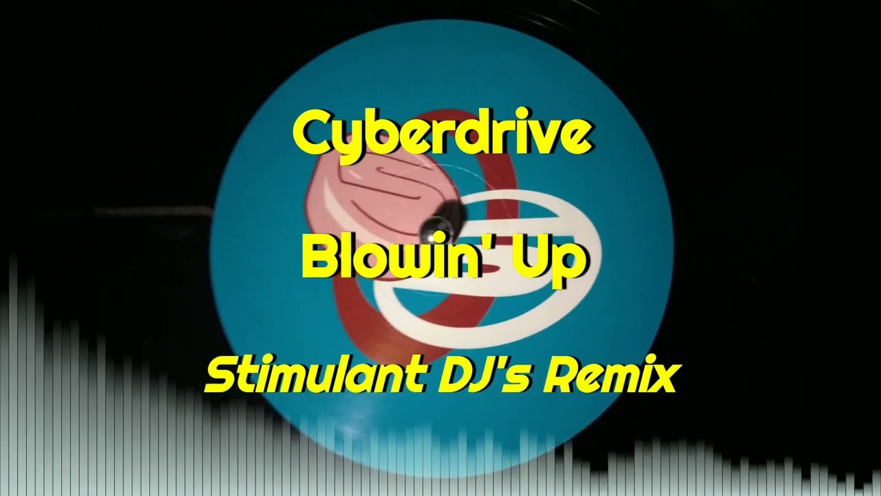 Cyberdrive - Blowin' Up (Stimulant DJ's Remix)