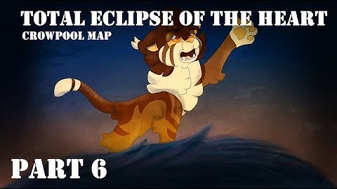Part 6 | ★ Total Eclipse of The Heart ★ [CrowPool MAP]