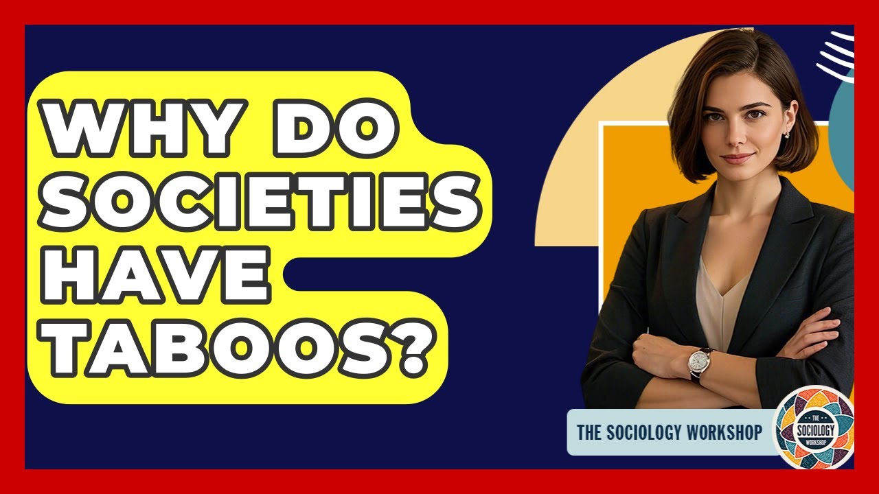 Why Do Societies Have Taboos? - The Sociology Workshop