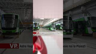 Astra Vagoane va livra 20 de tramvaie noi la Ploiești