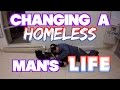 Changing a HOMELESS man's LIFE