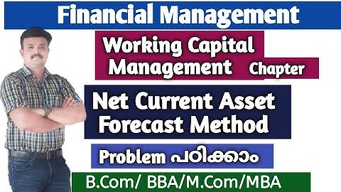 Working capital management/Net Current Asset Forecast Method  /Problem/financial management