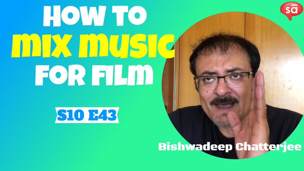 How to mix background score in films | Bishwadeep Chatterjee | S10 E43 || tutoREals | Sudeep Audio