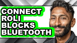 How to Connect Roli Blocks Bluetooth - Easy Guide