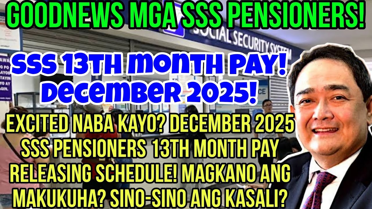 ✅️WOW SSS PENSIONERS! DECEMBER 2025 13TH MONTH PAY RELEASING SCHEDULE! MAGKANO? EXCITED NABA KAYO?
