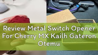 Review Metal Switch Opener For Cherry MX Kailh Gateron Otemu Akko Switches Magnet Switch Holder For