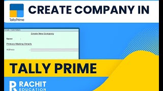 How to Create a New Company in Tally Prime | Tally Prime Tutorial for Beginners | Rachit Education