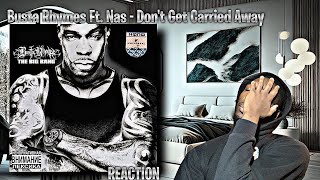 THEY SNAPPED! Busta Rhymes Ft. Nas - Don't Get Carried Away REACTION | First Time Hearing