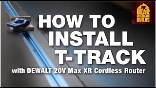 How To Install T-Track using a Dewalt 20V Max XR Cordless Router