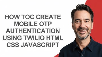 How Toc Create Mobile Otp Authentication Using Twilio Html Css Javascript - KevinHowTo