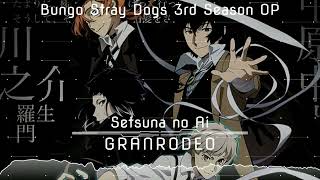 GRANRODEO - Setsuna No Ai (Bungo Stray Dogs S3 Instrumental cover )