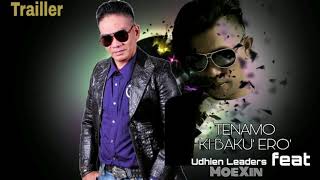 Trailler II Tenamo Kibaku' Ero' . By Udhien Leaders Feat MoeXin
