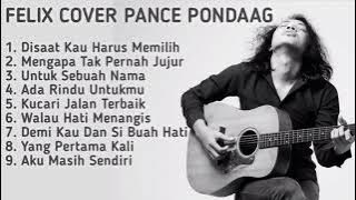 FELIX IRWAN COVER | PANCE PONDAAG FULL ALBUM || DISAAT KAU HARUS MEMILIH