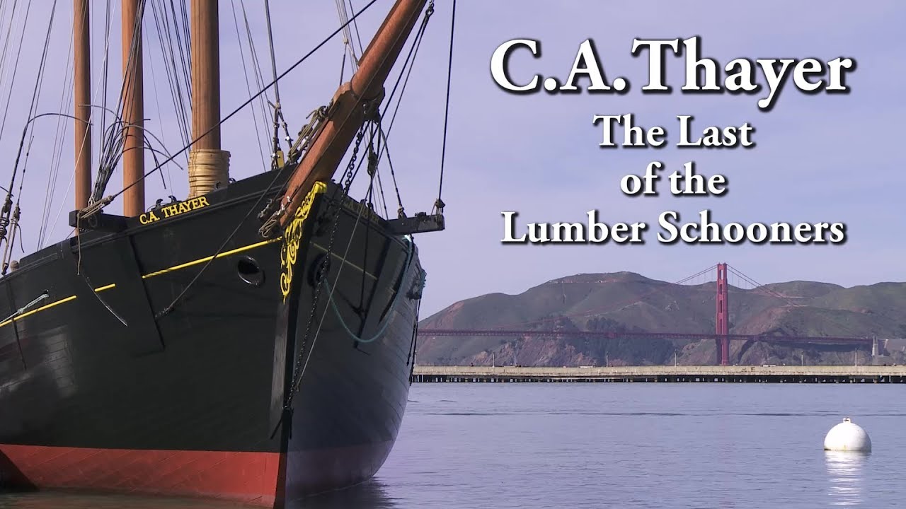 C. A. Thayer The Last of the Lumber Schooners YouTube