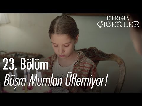 Büşra mumları üflemiyor! - Kırgın Çiçekler 23. Bölüm