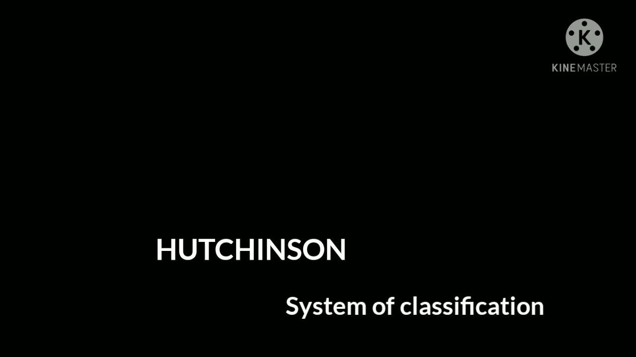 HUTCHINSON SYSTEM OF CLASSIFICATION YouTube
