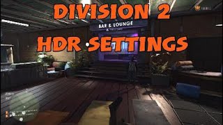 The Division 2 - My Working HDR Settings