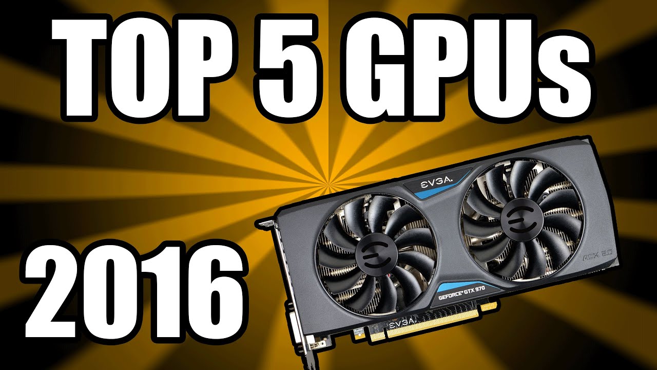 Top 5 Best Gaming Graphics Cards For The Money - 2016