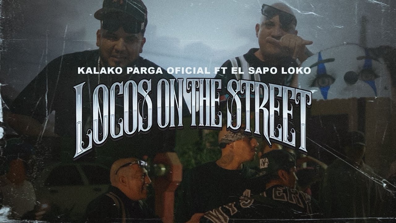 kalako parga ft sapo loko - Locos on the street (Video Oficial)