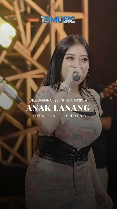 Anak Lanang trending lagi! Tapi kali ini yang nyanyi Dike Sabrina dan Shinta Arsinta. Yuk nonton.