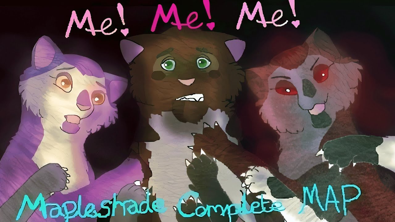 Mapleshade ME! ME! ME! COMPLETE MAP (Read Description) - By Moonlight Shadow / Moonlightnebula.